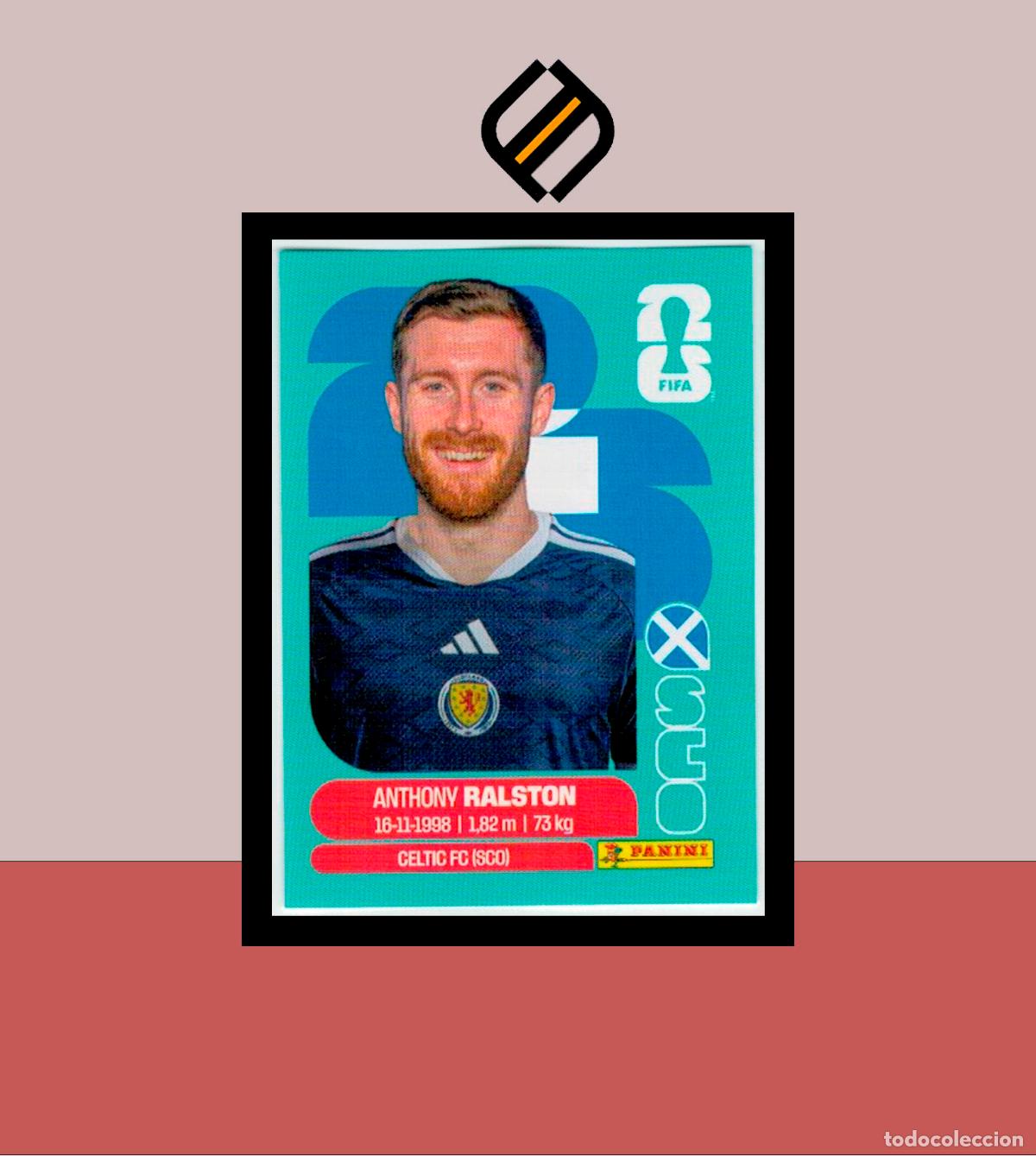 Cromos de F&uacute;tbol: PANINI FIFA CLUB WORLD CUP 2026 26 SCO 9 ANTHONY RALSTON ESCOCIA STICKER MUNDIAL MEX CAN USA LIGA