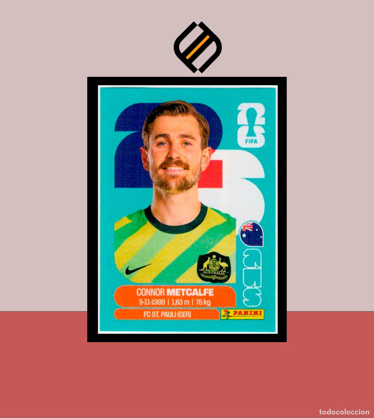 Cromos de F&uacute;tbol: PANINI FIFA CLUB WORLD CUP 2026 26 AUS 15 CONNOR METCALFE AUSTRALIA STICKER MUNDIAL MEX CAN USA LIGA