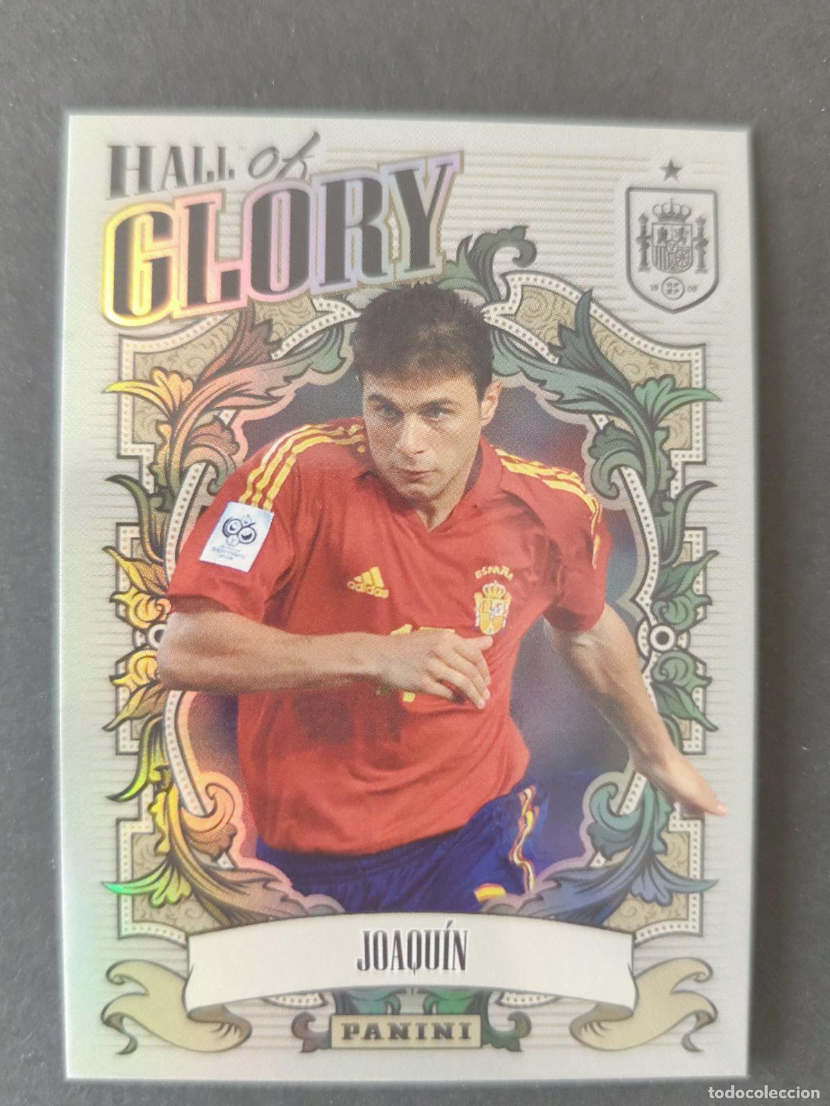 Cromos de Futebol: HG10 JOAQU&Iacute;N HALL OF GLORY TRIBUTO SELECCI&Oacute;N ESPA&Ntilde;OLA 2010-2026 &iexcl;VAMOS CAMPEONES!