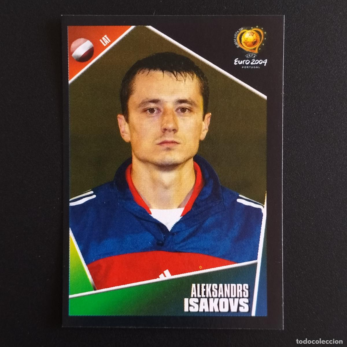 Cromos de f&uacute;tbol: 257 ALEKSANDRS ISAKOVS LETONIA EUROCOPA FUTBOL PORTUGAL 04 FIFA EURO 2004 EURO2004 PANINI