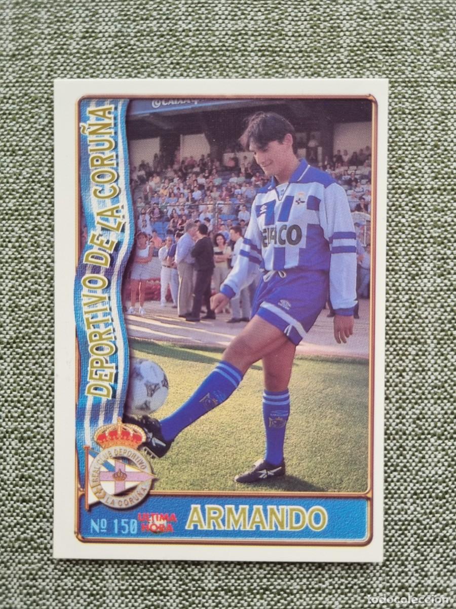Cromos de f&uacute;tbol: 150 ARMANDO (RCD La Coru&ntilde;a) &Uacute;LTIMA HORA. Las Fichas de la Liga 1996 1997 96 97 (Mundicromo)