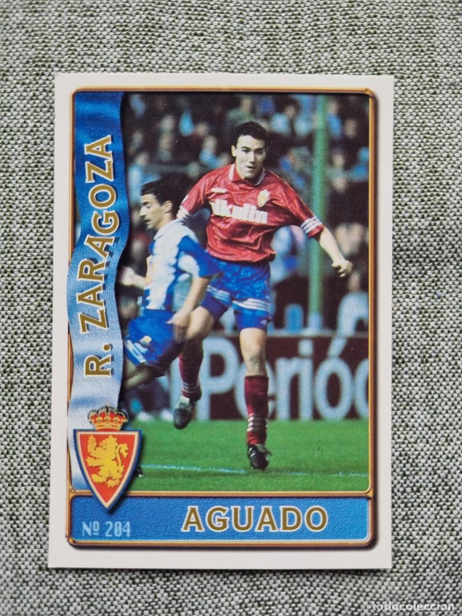 Figurine di Calcio: 204 AGUADO (Real Zaragoza). Las Fichas de la Liga 1996 1997 96 97 (Mundicromo)