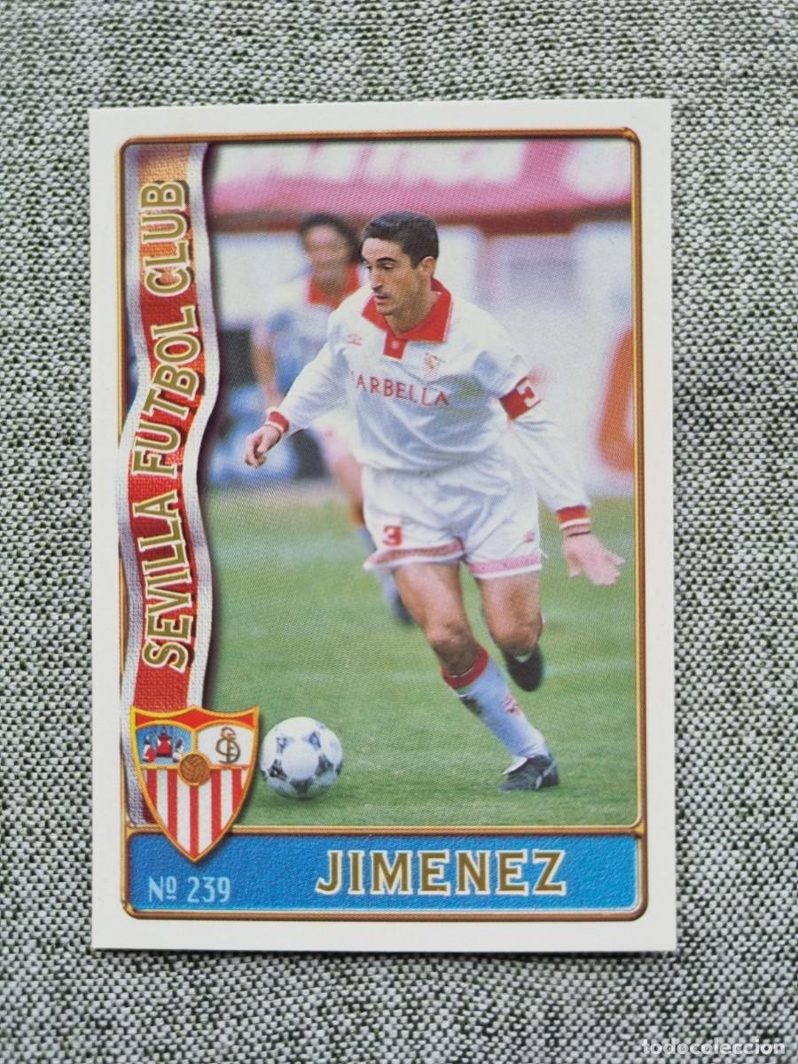 Cromos de f&uacute;tbol: 239 JIM&Eacute;NEZ (Sevilla FC). Las Fichas de la Liga 1996 1997 96 97 (Mundicromo)