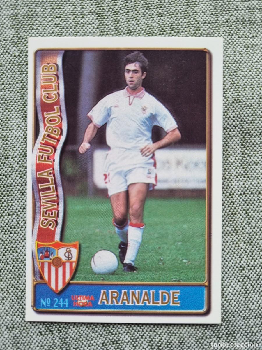 Football Stickers: 244 ARANALDE (Sevilla FC) &Uacute;LTIMA HORA. Las Fichas de la Liga 1996 1997 96 97 (Mundicromo)
