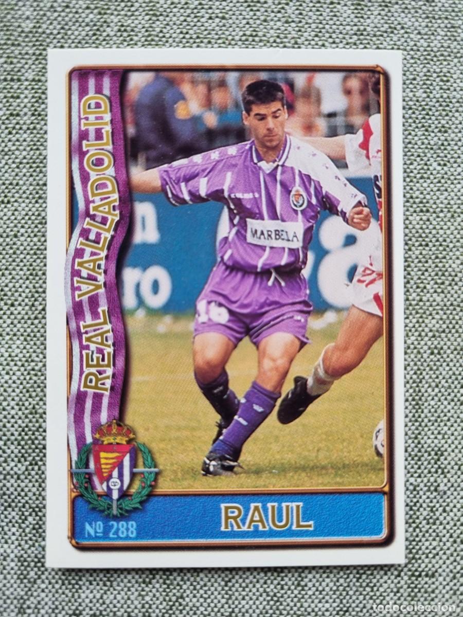 Cromos de f&uacute;tbol: 288 RA&Uacute;L (Real Valladolid). Las Fichas de la Liga 1996 1997 96 97 (Mundicromo)