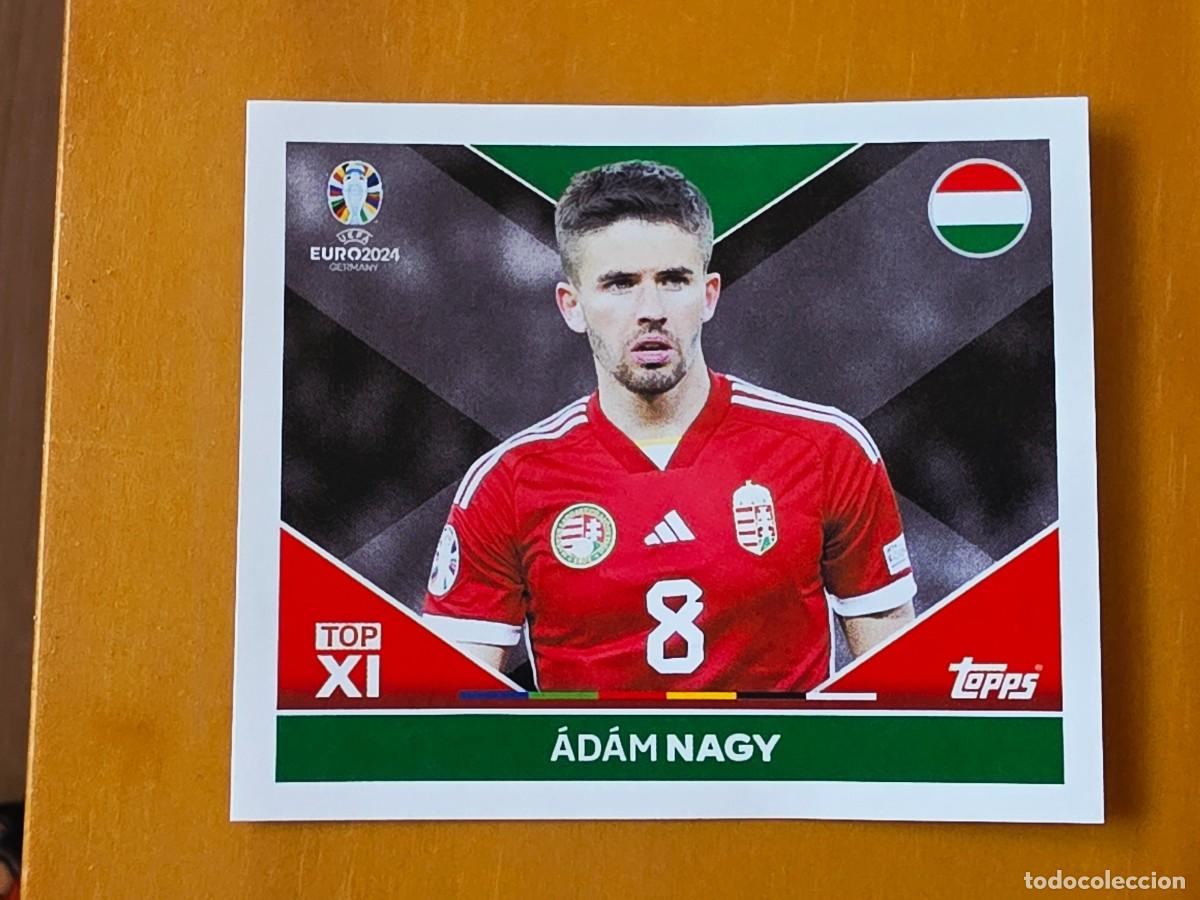 Cromos de f&uacute;tbol: HUN TOP 2 &Aacute;d&aacute;m Nagy, Hungr&iacute;a Top XI, Topps UEFA Euro 2024, Eurocopa Germany 24