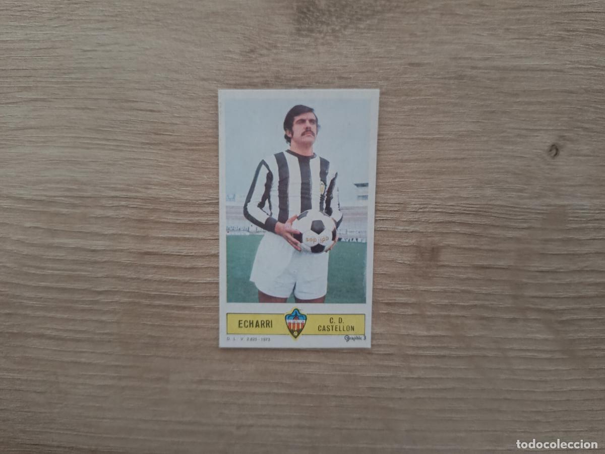 Cromos de f&uacute;tbol: CROMO DE FUTBOL LIGA ESTE ECHARRI CASTELLON DESPEGADO 73 74 1973 1974 D626