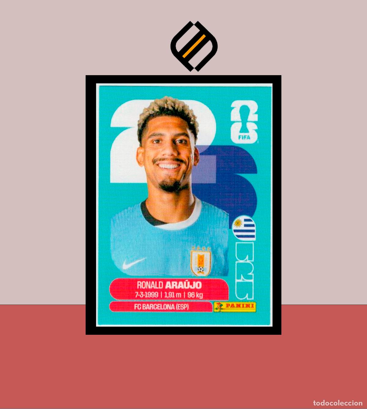 Cromos de f&uacute;tbol: PANINI FIFA CLUB WORLD CUP 2026 26 URU 4 RONALD ARA&Uacute;JO URUGUAY STICKER MUNDIAL MEX CAN USA LILGA