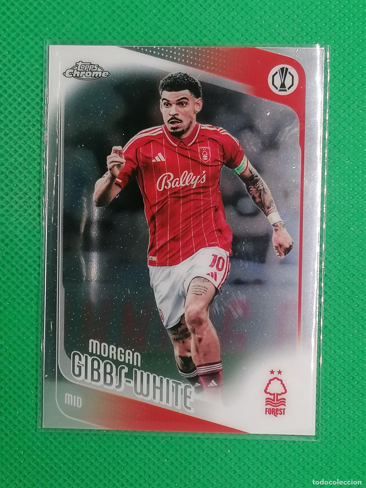Cromos de f&uacute;tbol: 53 MORGAN GIBBS - WHITE NOTTINHAM FOREST ⚽ TOPPS CHROME UCC 25 26 2025 2026 ⚽