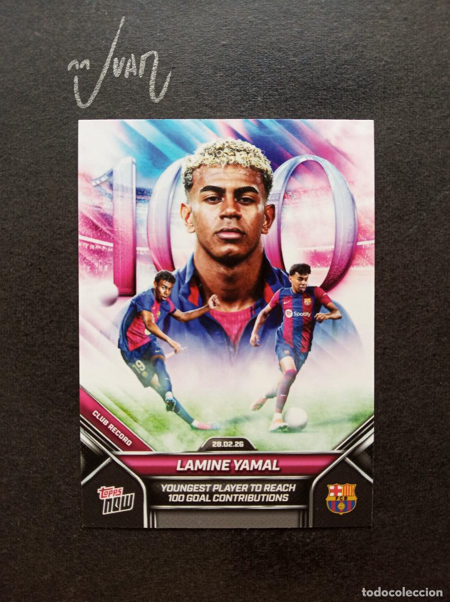 Football Stickers: 005 YOUNGEST PLAYER TO REACH 100 GOAL LAMINE YAMAL BARCELONA ESPA&Ntilde;A MUNDIAL ⚽ TOPPS &reg; NOW 25 26 2026