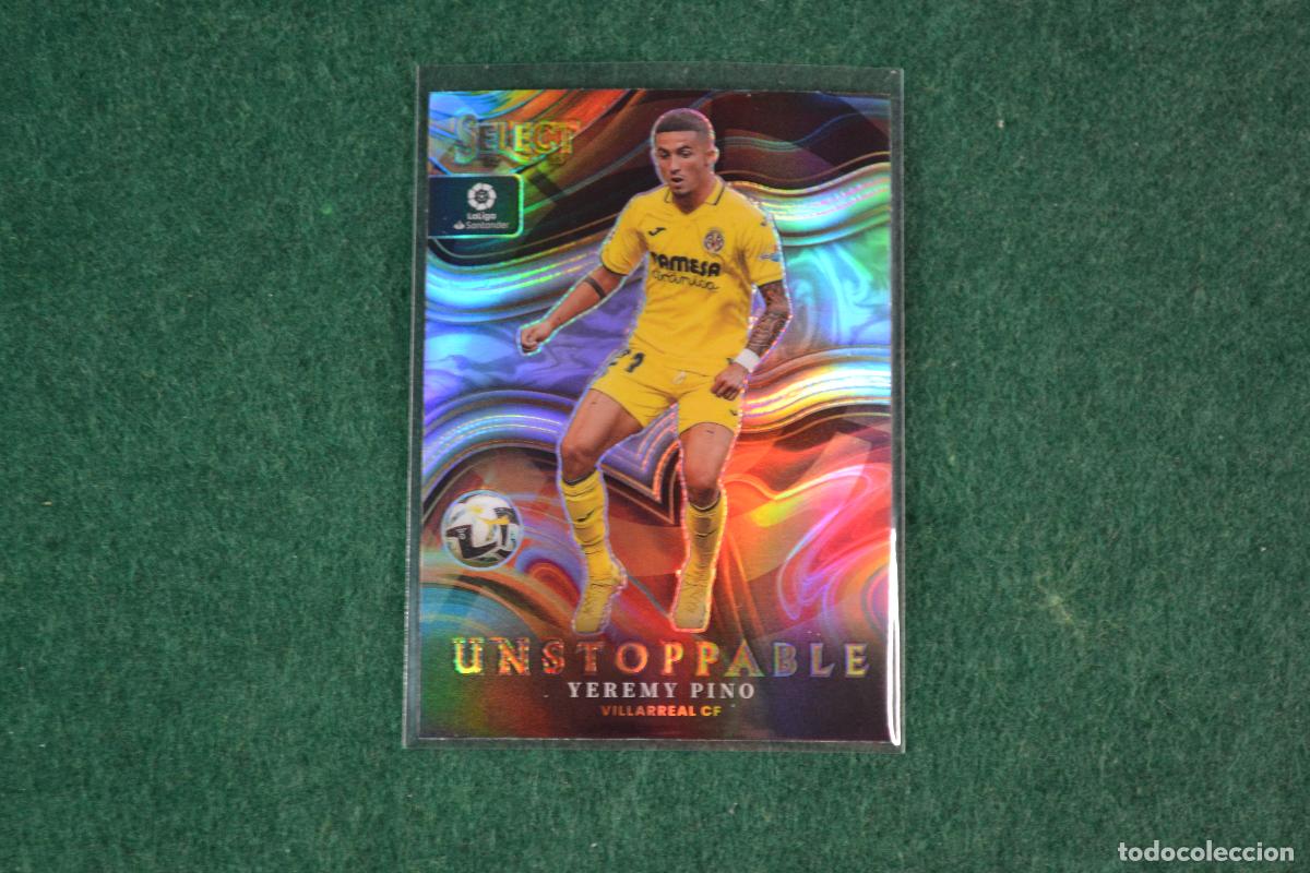 Cromos de f&uacute;tbol: PANINI SELECT LA LIGA 2022-23 - 25 YEREMY PINO (VILLARREAL CF) INSERT UNSTOPPABLE