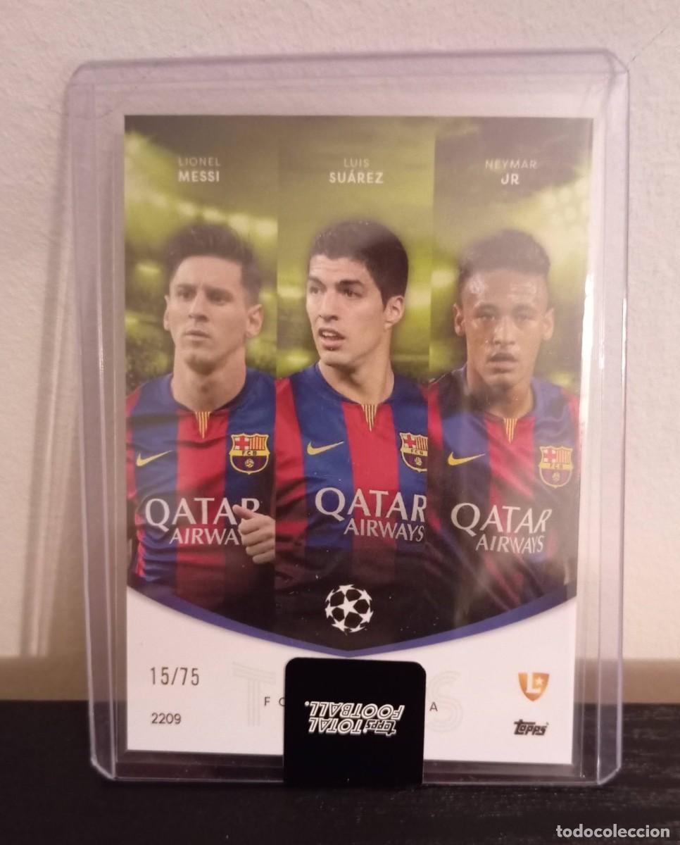 Cromos de f&uacute;tbol: -TOPPS TOTAL FOOTBALL 25-26 : TRIO BARCELONA MESSI / LUIS SUAREZ / NEYMAR NUMERADA 15/75 LEGEND /75