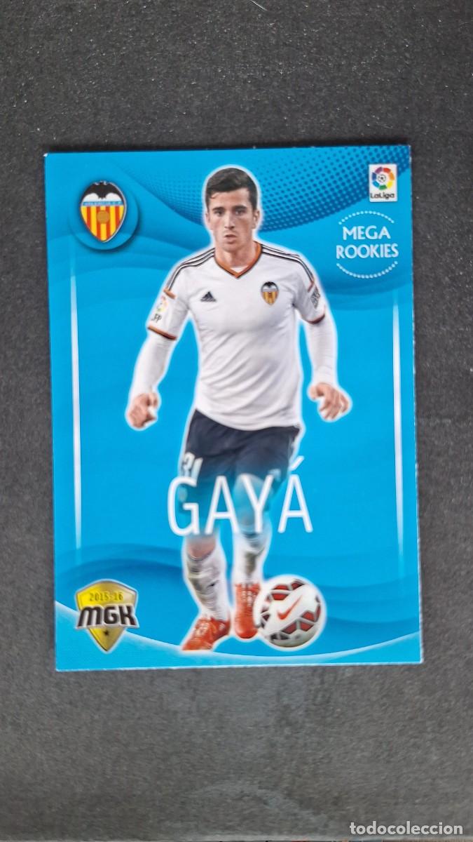 Cromos de f&uacute;tbol: L1 GAYA VALENCIA C. F. MEGA ROOKIES 513 PANINI MEGACRACKS 2015 2016 15 16