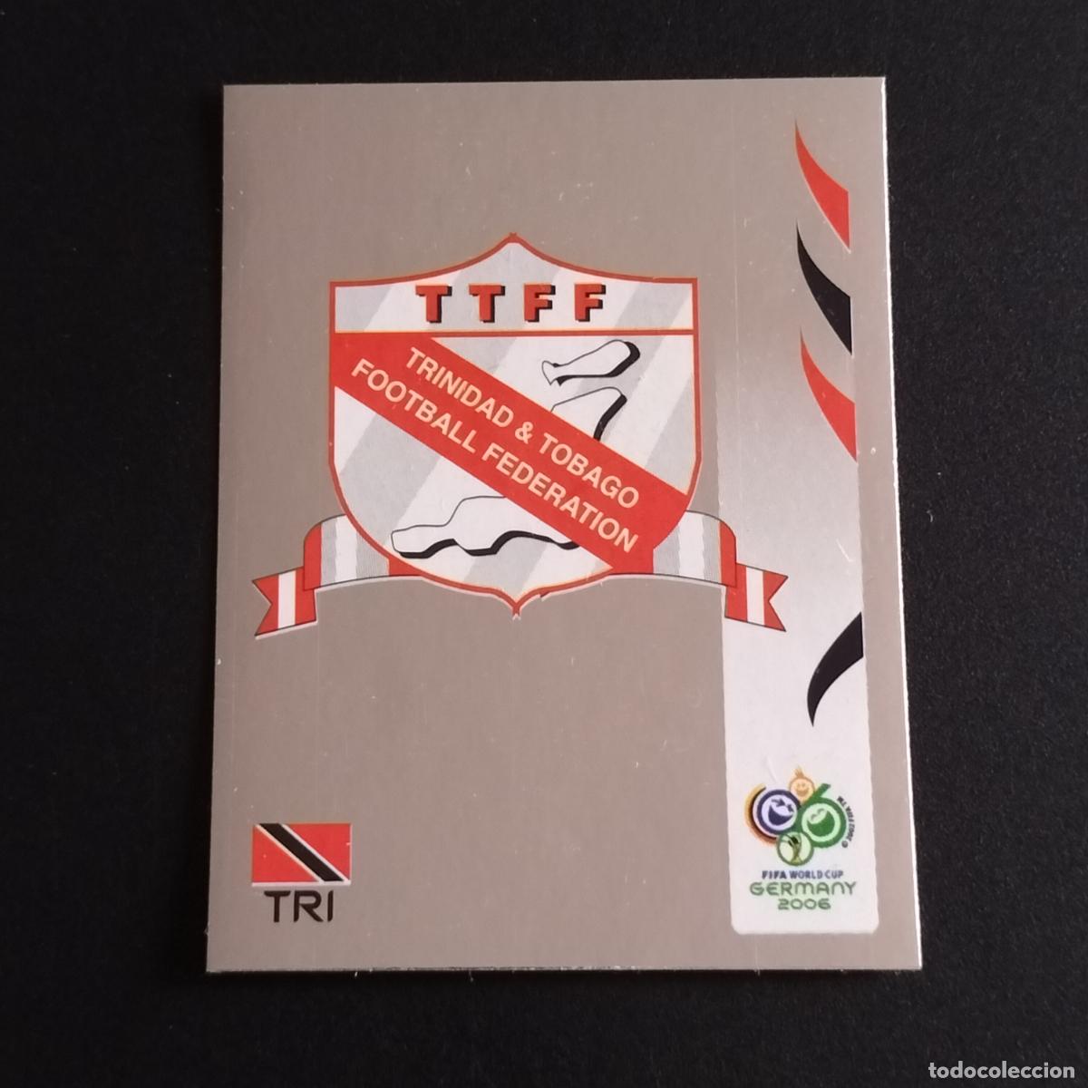 Football Stickers: 132 ESCUDO LOGO TRINIDAD Y TOBAGO CROMOS FIFA WORLD CUP GERMANY 2006 MUNDIAL ALEMANIA PANINI