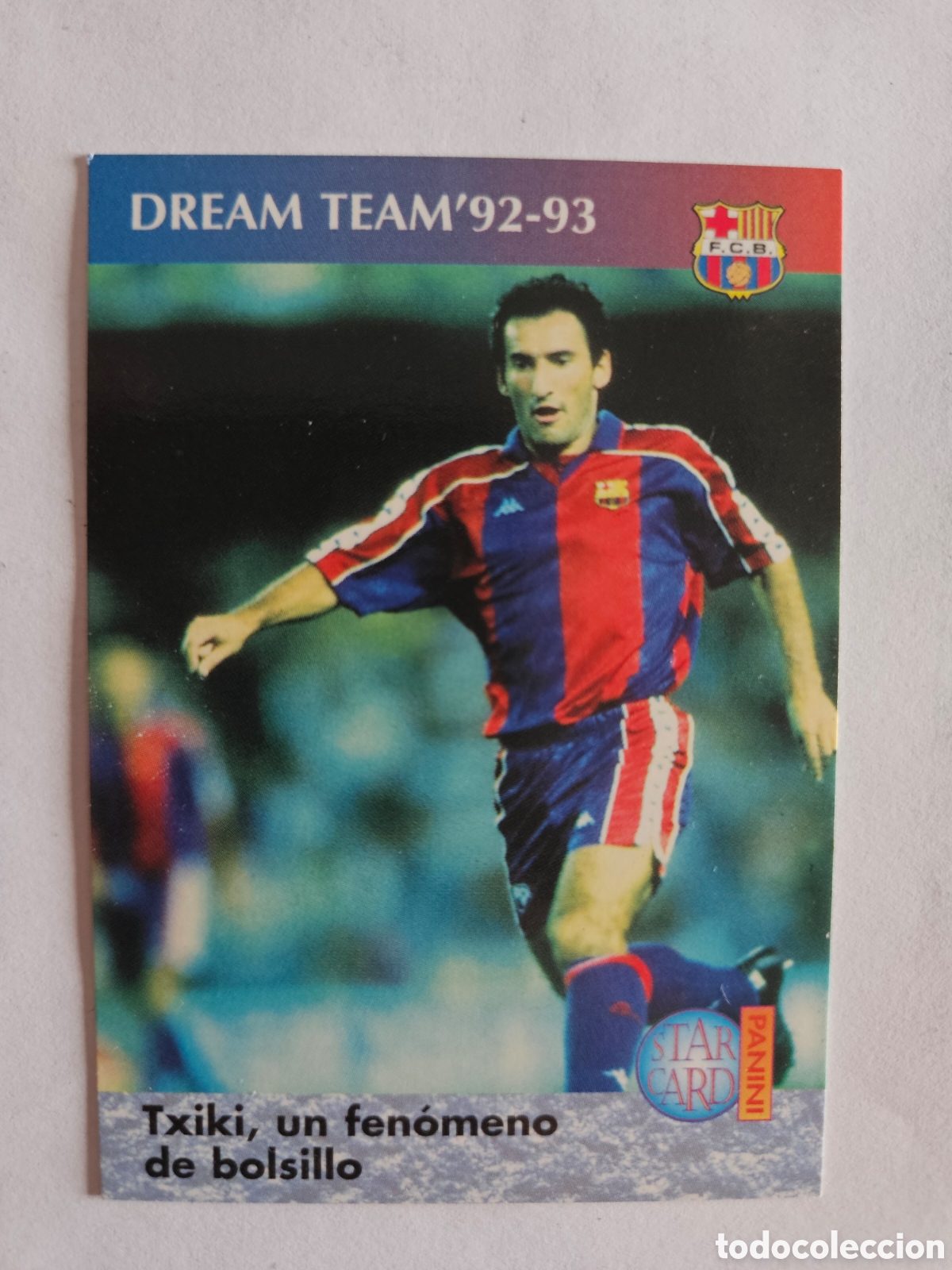 Cromos de f&uacute;tbol: N&ordm; 82 TXIKI BEGUIRISTAIN 92-93 FC BARCELONA ESPA&Ntilde;A ⚽ PANINI &reg; BAR&Ccedil;A 1990 1996 DREAM TEAM QUINTA MINI