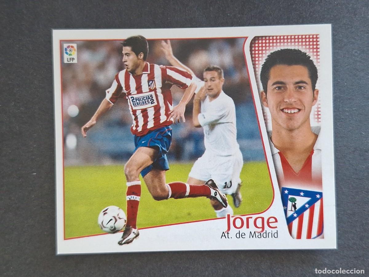 Figurine di Calcio: L4 JORGE ATLETICO DE MADRID LIGA ESTE 2004 2005 04 05 NUNCA PEGADO SIN PEGAR