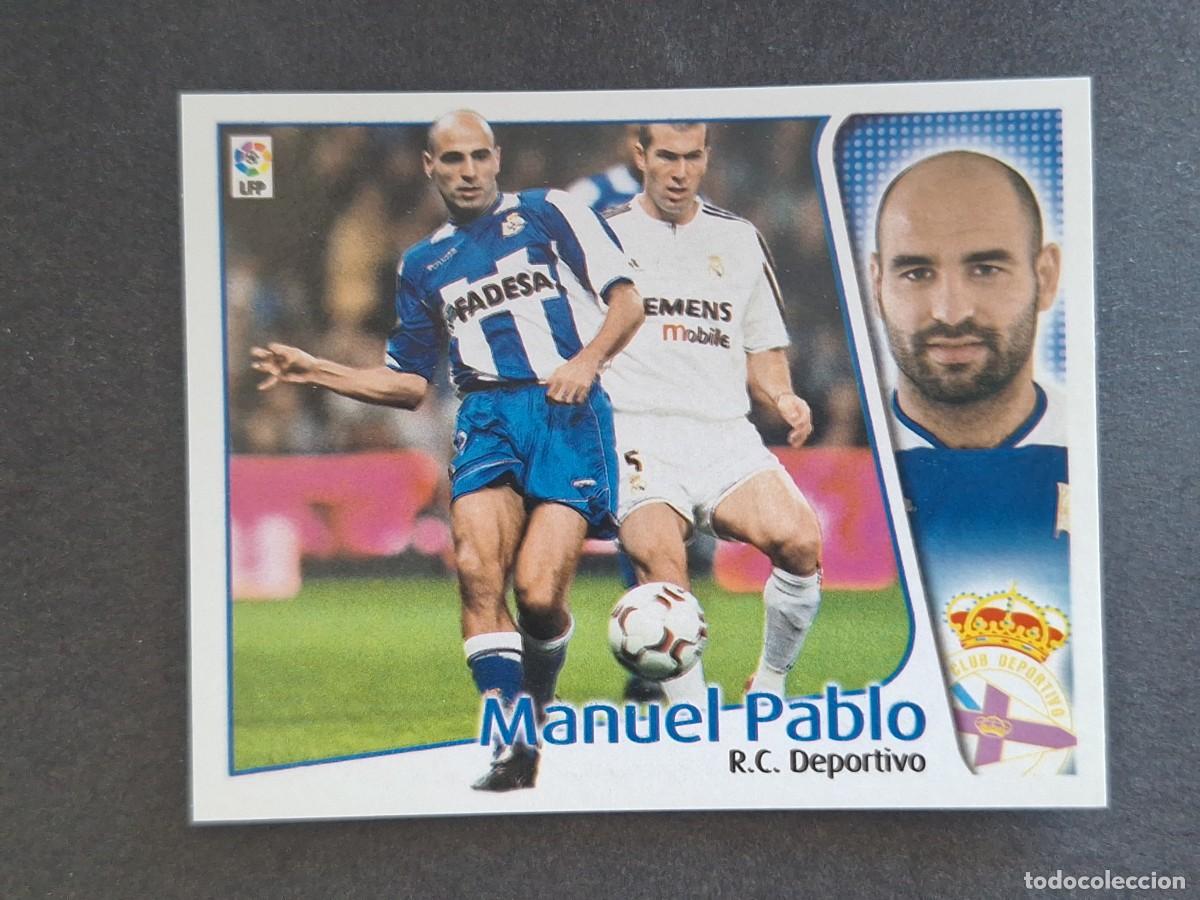 Fu&szlig;ball-Sticker: L4 MANUEL PABLO DEPORTIVO DE LA CORU&Ntilde;A LIGA ESTE 2004 2005 04 05 NUNCA PEGADO SIN PEGAR