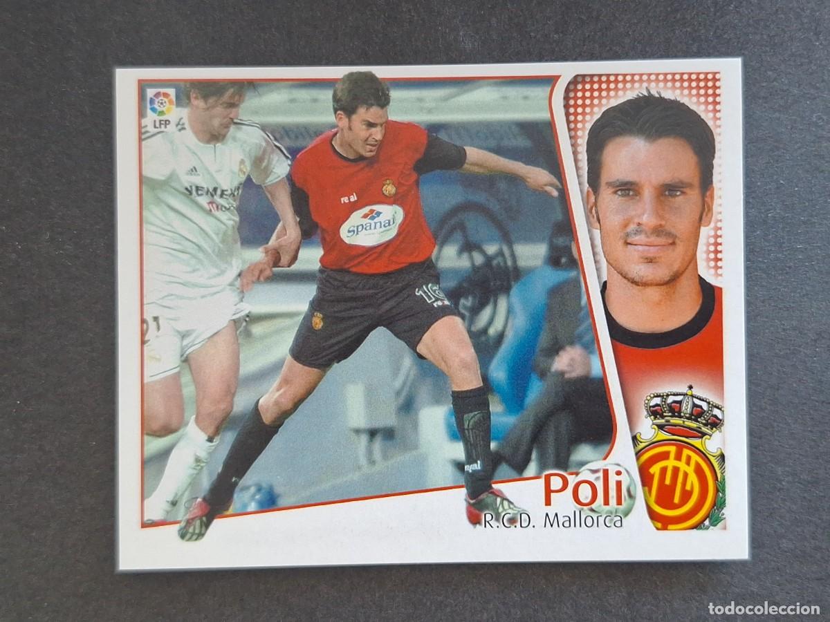 Cromos de Futebol: L4 POLI R. C. D. MALLORCA LIGA ESTE 2004 2005 04 05 NUNCA PEGADO SIN PEGAR