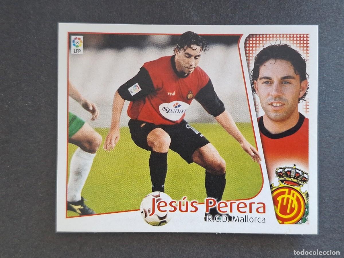 Cromos de Futebol: L4 JESUS PERERA R. C. D. MALLORCA LIGA ESTE 2004 2005 04 05 NUNCA PEGADO SIN PEGAR