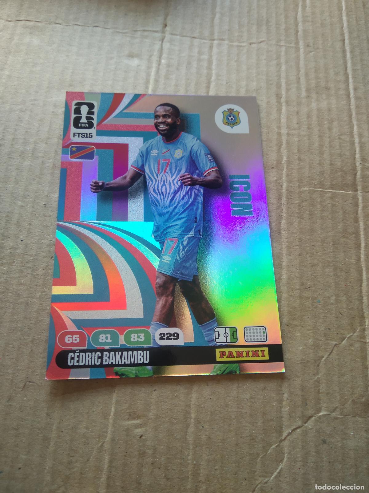 Football Stickers: FTS15 CEDRIC BAKAMBU CONGO FINAL TEAM SET CROMO FUTBOL PANINI ADRENALYN MUNDIAL 2026
