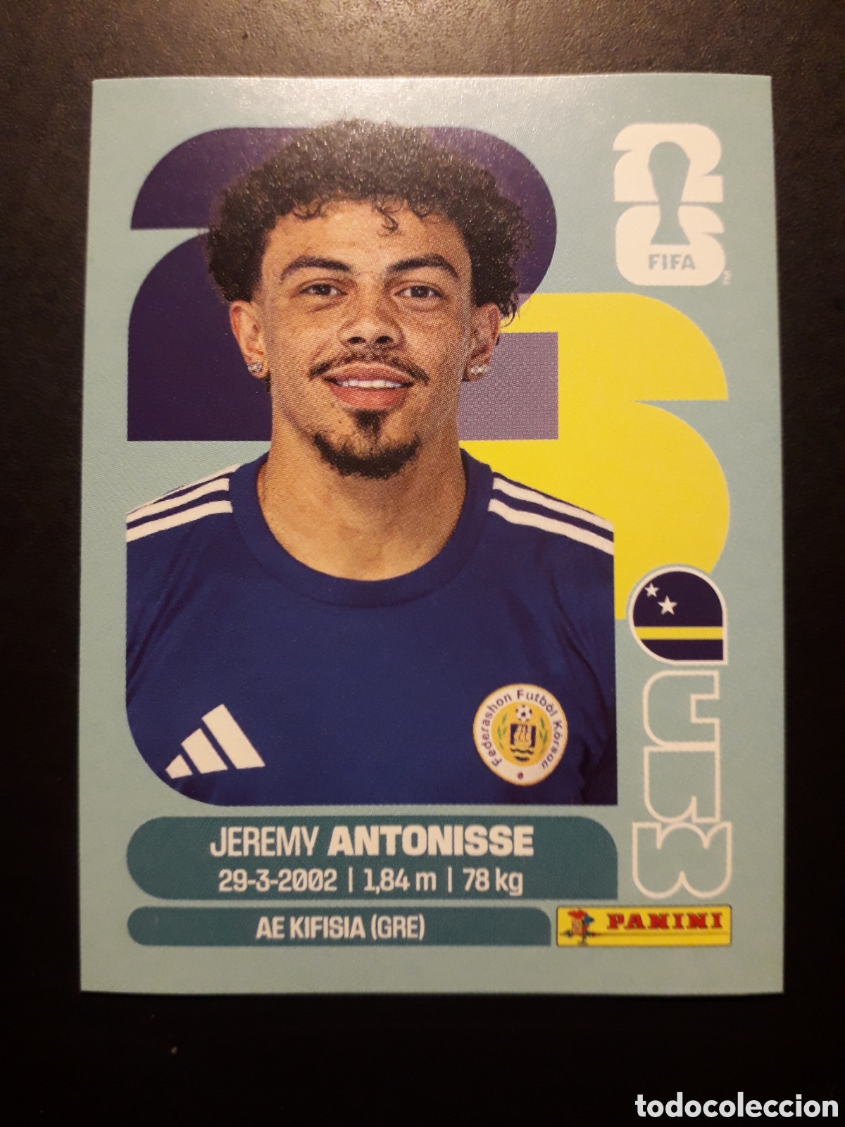 Cromos de f&uacute;tbol: ANTONISSE CURA&Ccedil;AO CUW 18 MUNDIAL F&Uacute;TBOL 2026 FIFA WORLD CUP PANINI SIN PEGAR PEDIDO M&Iacute;NIMO 3&euro;