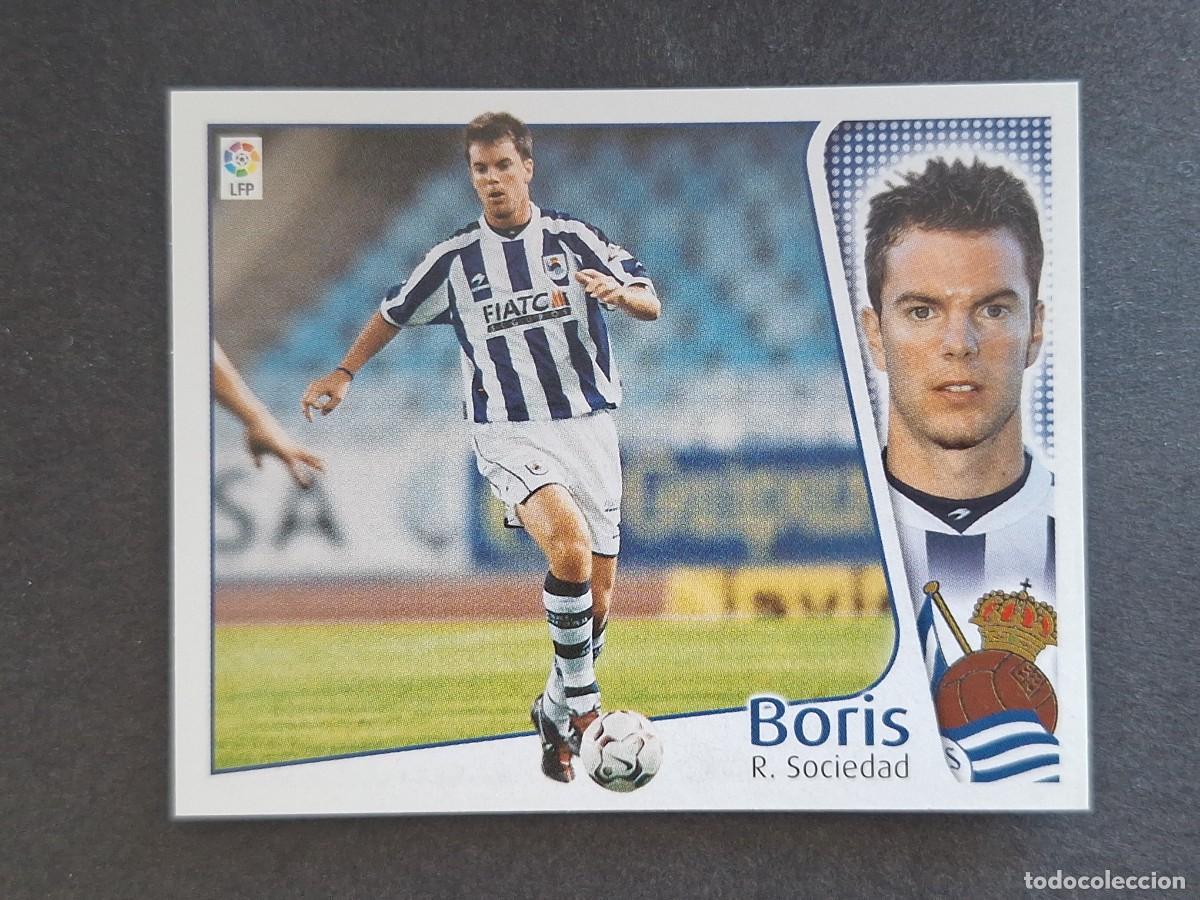 Cromos de f&uacute;tbol: L4 BORIS REAL SOCIEDAD LIGA ESTE 2004 2005 04 05 NUNCA PEGADO SIN PEGAR