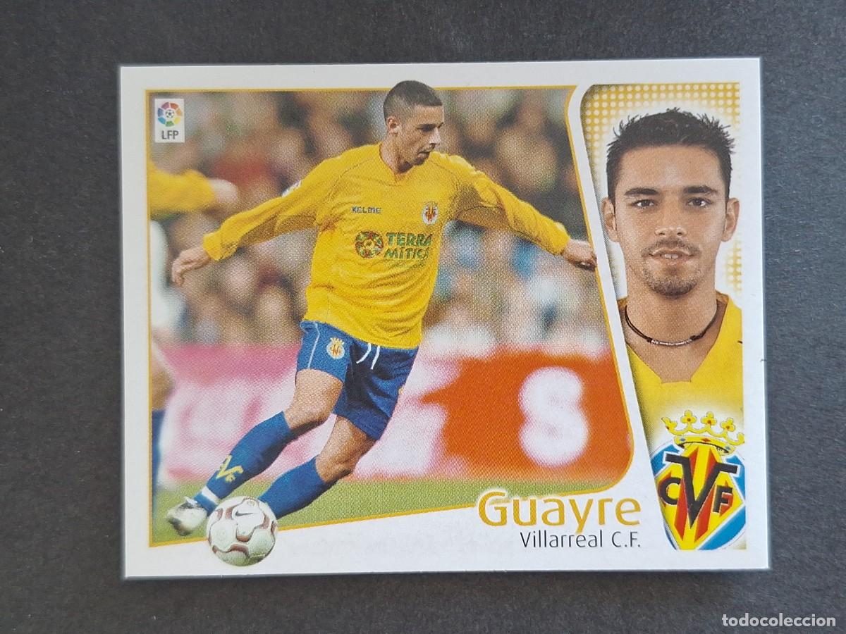 Cromos de f&uacute;tbol: L4 GUAYRE VILLARREAL C. F. LIGA ESTE 2004 2005 04 05 NUNCA PEGADO SIN PEGAR