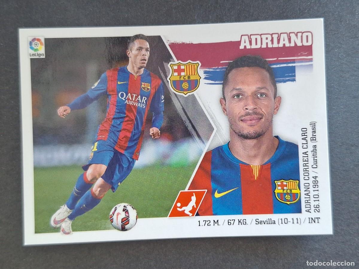 Cromos de f&uacute;tbol: ADRIANO F. C. BARCELONA LIGA ESTE 2015 2016 15 16 NUNCA PEGADO SIN PEGAR