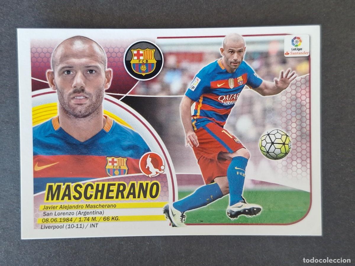 Cromos de f&uacute;tbol: MASCHERANO F. C. BARCELONA LIGA ESTE 2016 2017 16 17 NUNCA PEGADO SIN PEGAR