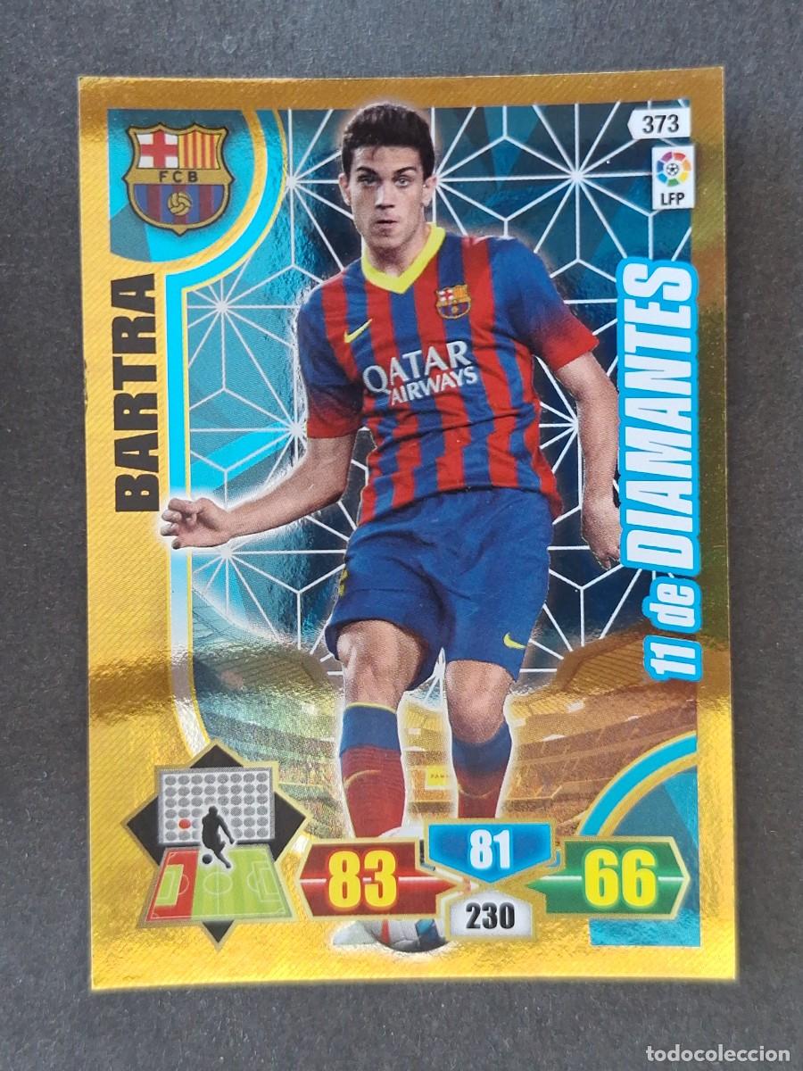 Cromos de f&uacute;tbol: BARTRA F. C. BARCELONA 11 DE DIAMANTES 373 PANINI ADRENALYN XL 2013 2014 13 14