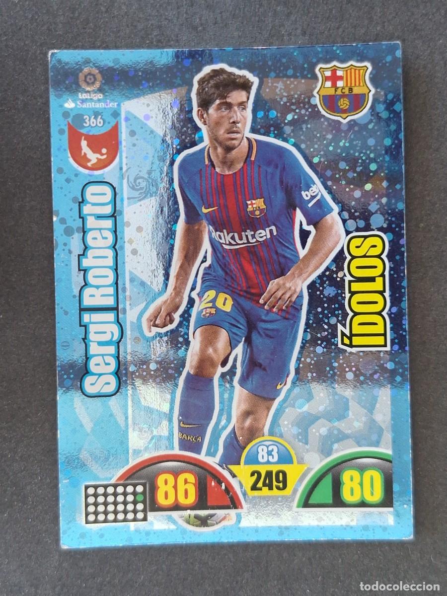 Cromos de f&uacute;tbol: SERGI ROBERTO F. C. BARCELONA IDOLOS 366 PANINI ADRENALYN XL 2017 2018 17 18