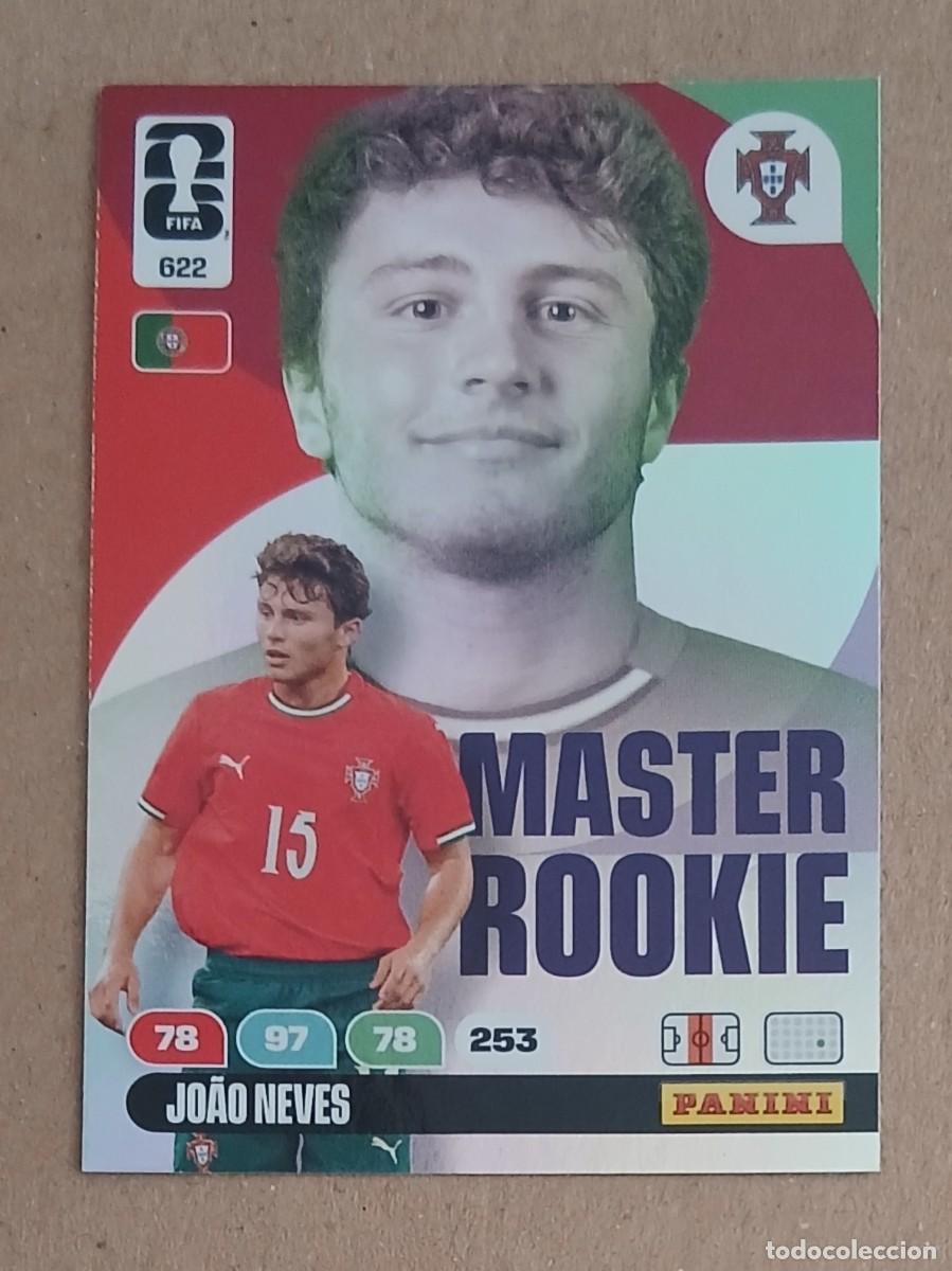 Cromos de f&uacute;tbol: CROMO n&ordm; 622 JOAO NEVES PORTUGAL MASTER ROOKIE ADRENALYN XL FIFA WORLD CUP 2026E PANINI. Nuevo.