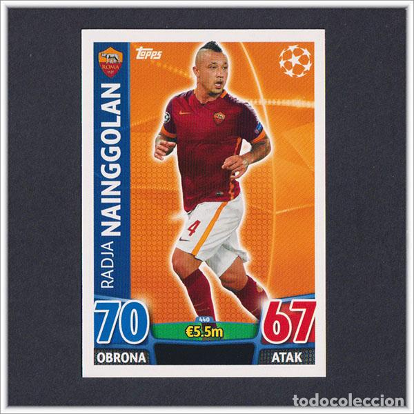 Cromos de f&uacute;tbol: TOPPS MATCH ATTAX 2015 2016 15 16 NAINGGOLAN 440 AS ROMA UEFA CHAMPIONS LEAGUE ALBUM COLECCI&Oacute;N