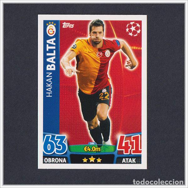 Cromos de f&uacute;tbol: TOPPS MATCH ATTAX 2015 2016 15 16 BALTA 384 GALATASARAY UEFA CHAMPIONS LEAGUE ALBUM COLECCI&Oacute;N