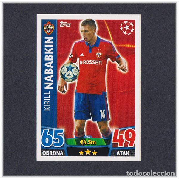 Cromos de f&uacute;tbol: TOPPS MATCH ATTAX 2015 2016 15 16 NABABKIN 345 CSKA MOSCU UEFA CHAMPIONS LEAGUE ALBUM COLECCI&Oacute;N
