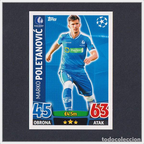 Football Stickers: TOPPS MATCH ATTAX 2015 2016 15 16 POLETANOVIC 313 KAA GENT UEFA CHAMPIONS LEAGUE ALBUM COLECCI&Oacute;N