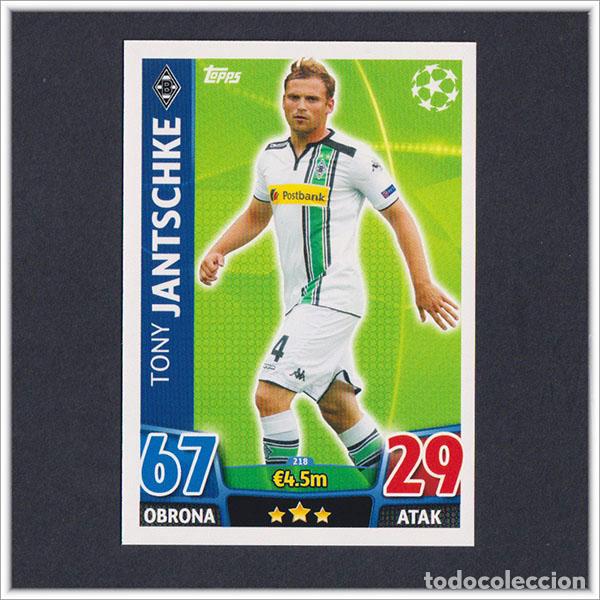 Cromos de f&uacute;tbol: TOPPS MATCH ATTAX 2015 2016 15 16 JANTSCHKE 218 BORUSSIA MONCHENGLADBACH UEFA CHAMPIONS LEAGUE ALBUM