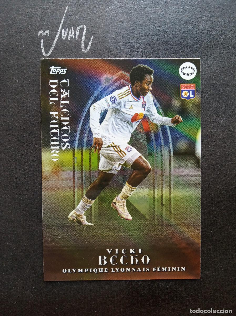 Cromos de f&uacute;tbol: TALENTOS FUTURO VICKI BECHO OLYMPIQUE LYONNAIS ⚽ TOPPS &reg; AITANA BONMATI CURATED SET WOMEN 2024 NUEVO