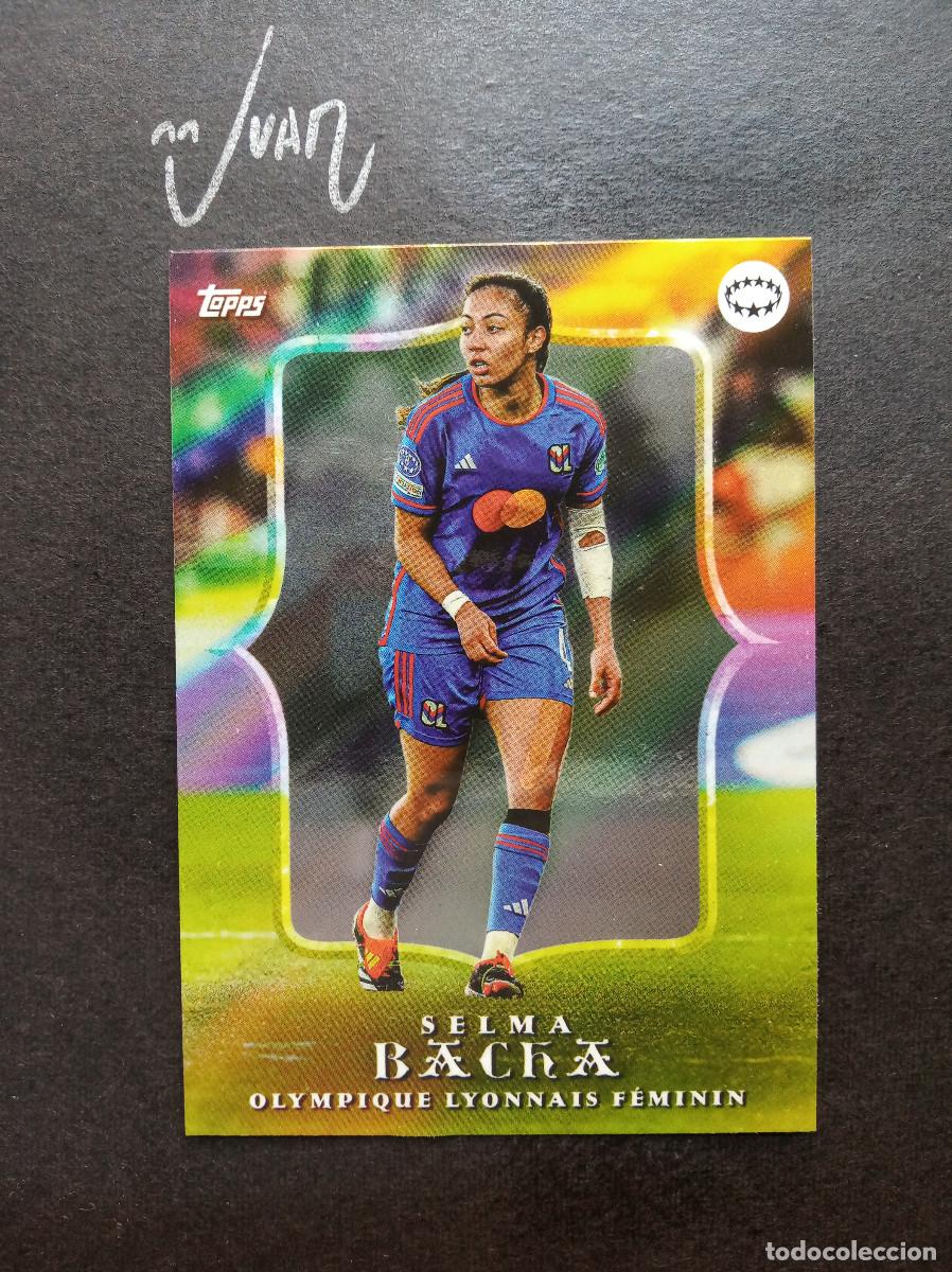 Cromos de Futebol: ESTRELLAS UWCL SELMA BACHA OLYMPIQUE LYON FRANCIA ⚽ TOPPS &reg; AITANA BONMATI CURATED SET WOMEN 2024