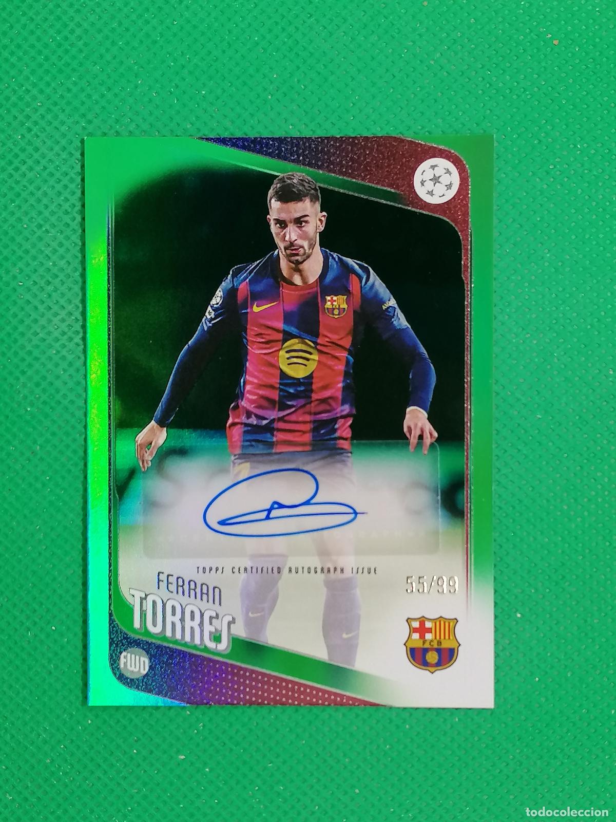 Figurine di Calcio: FERRAN TORRES BARCELONA AUTO FIRMA /99 ⚽ TOPPS CHROME UCC 25 26 2025 2026 ⚽