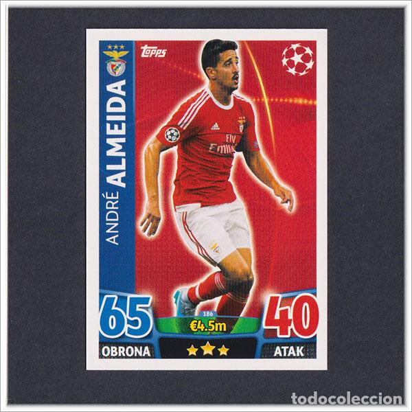 Cromos de f&uacute;tbol: TOPPS MATCH ATTAX 2015 2016 15 16 ALMEIDA 186 BENFICA UEFA CHAMPIONS LEAGUE ALBUM COLECCI&Oacute;N
