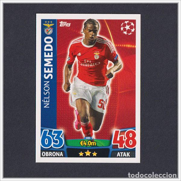 Cromos de f&uacute;tbol: TOPPS MATCH ATTAX 2015 2016 15 16 NELSON SEMEDO 185 BENFICA UEFA CHAMPIONS LEAGUE ALBUM COLECCI&Oacute;N