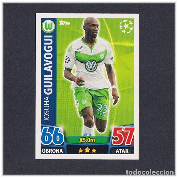 Fu&szlig;ball-Sticker: TOPPS MATCH ATTAX 2015 2016 15 16 GUILAVOGUI 118 WOLFSBURGO UEFA CHAMPIONS LEAGUE ALBUM COLECCI&Oacute;N