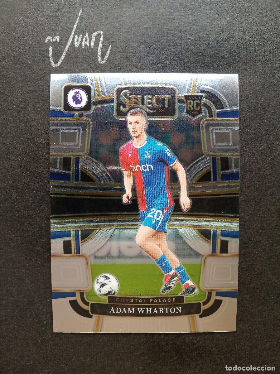 Cromos de Futebol: ROOKIE ADAM WHARTON CRYSTAL PALACE INGLATERRA MUNDIAL 2026 ⚽ PANINI &reg; SELECT PREMIER 2023 2024 23 24