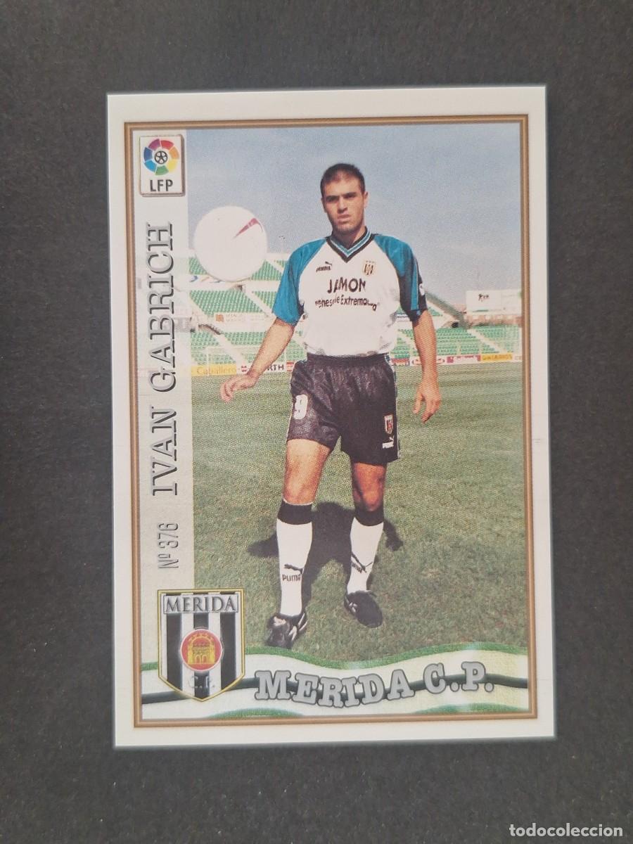 Cromos de f&uacute;tbol: L1 IVAN GABRICH C. P. MERIDA 376 MUNDICROMO LAS FICHAS DE LA LIGA 1997 1998 97 98