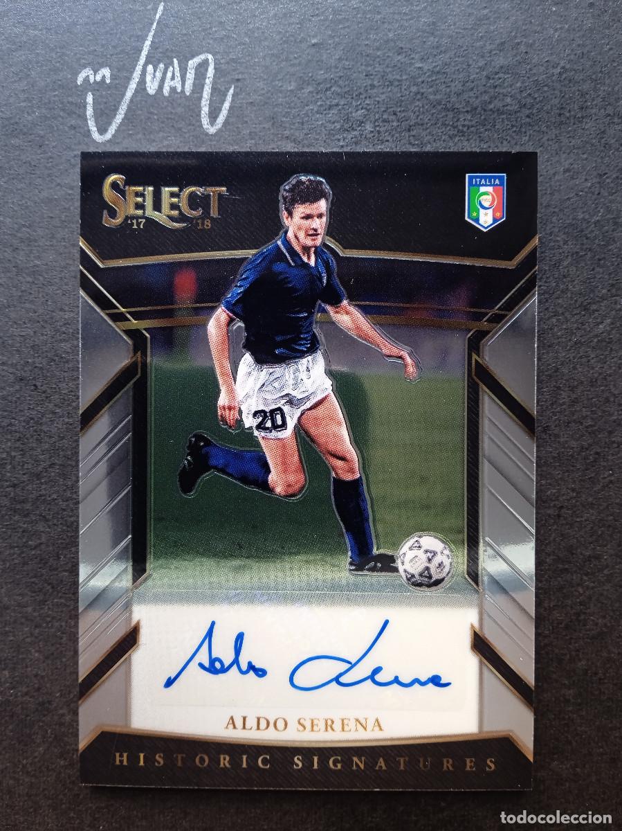 Figurine di Calcio: HISTORIC AUTOGRAFO NUMERADO A #/299 ALDO SERENA ITALIA ⚽ PANINI &reg; SELECT FIFA 2017 2018 17 18 NUEVO