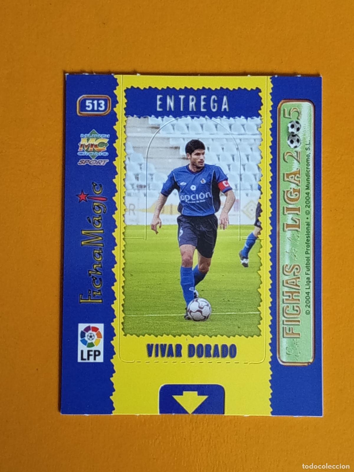 Fu&szlig;ball-Sticker: 513 VIVAR DORADO. FICHA MAGIC. GETAFE C.F. LAS FICHAS DE LA LIGA 2005. MUNDICROMO