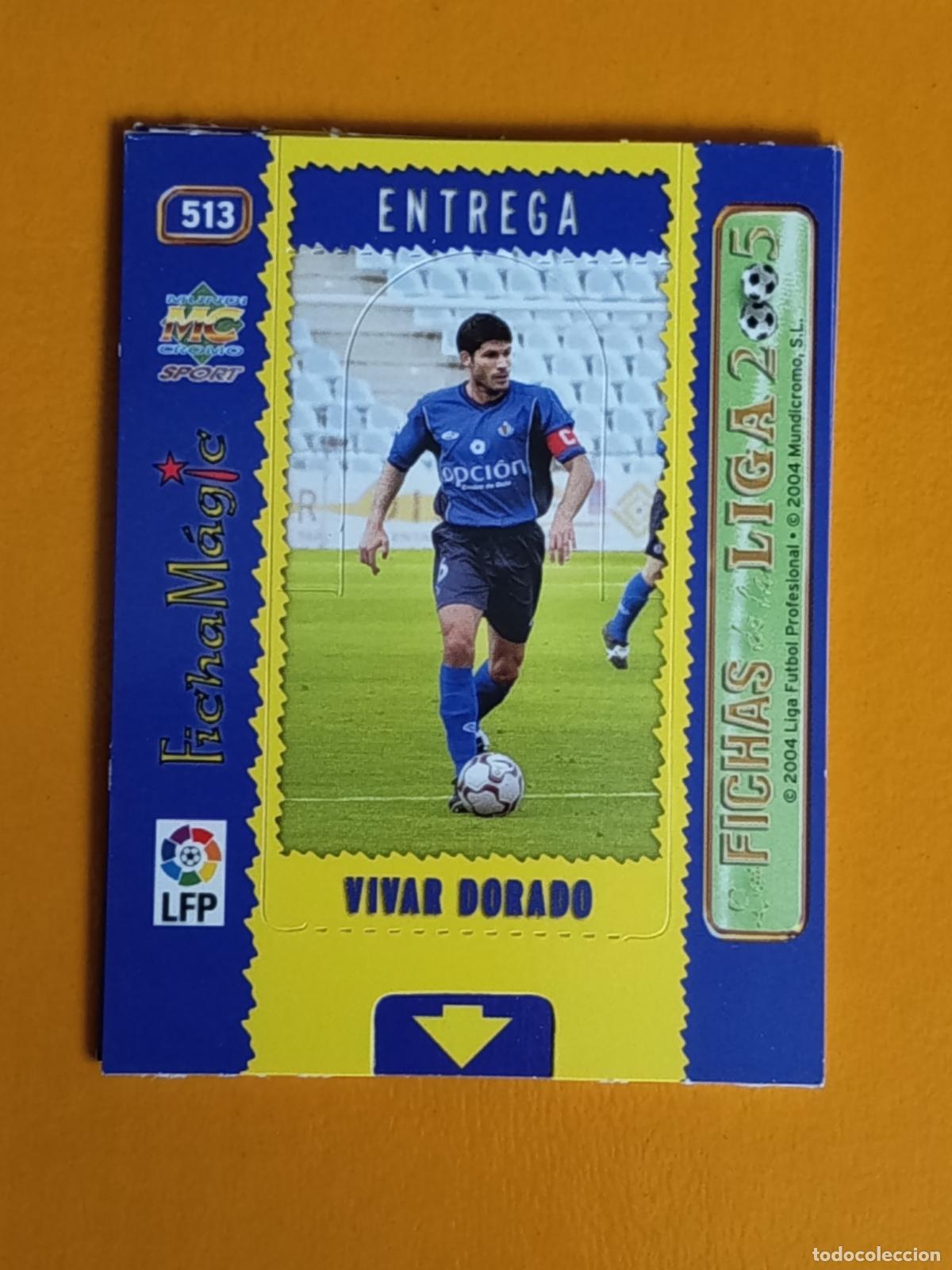 Fu&szlig;ball-Sticker: 513 VIVAR DORADO. FICHA MAGIC. GETAFE C.F. LAS FICHAS DE LA LIGA 2005. MUNDICROMO