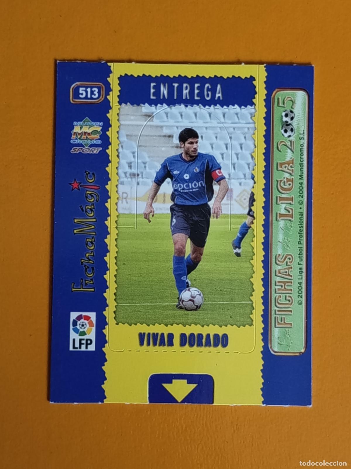 Fu&szlig;ball-Sticker: 513 VIVAR DORADO. FICHA MAGIC. GETAFE C.F. LAS FICHAS DE LA LIGA 2005. MUNDICROMO