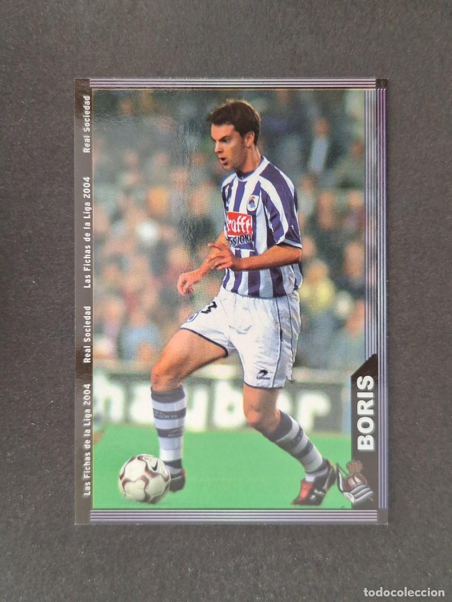 Cromos de f&uacute;tbol: L1 BORIS REAL SOCIEDAD 39 MUNDICROMO LAS FICHAS DE LA LIGA 2004 03 04